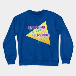 Breaking Hearts & Blasting Farts Crewneck Sweatshirt